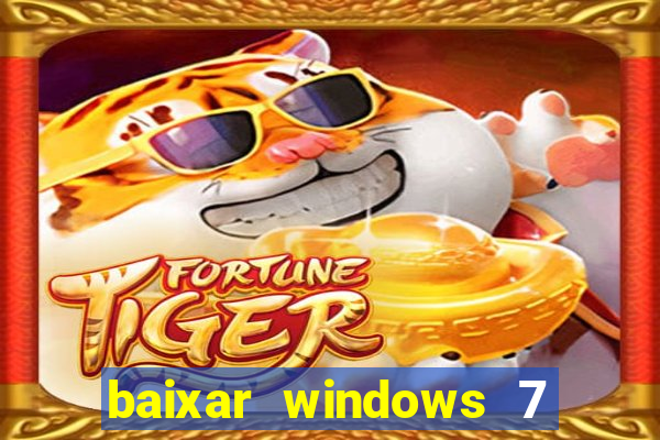 baixar windows 7 ultimate 64 bits com todos os drivers